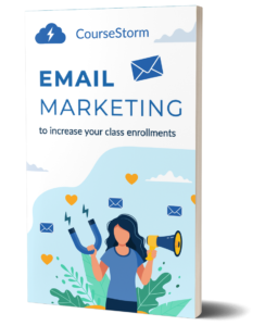 Email Marketing to Increase Your Class Enrollments | A CourseStorm Guide